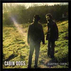Cabin Dogs - Electric Cabin download flac