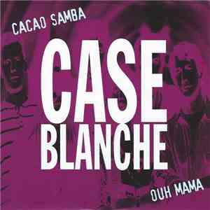 Case Blanche - Cacao Samba download flac
