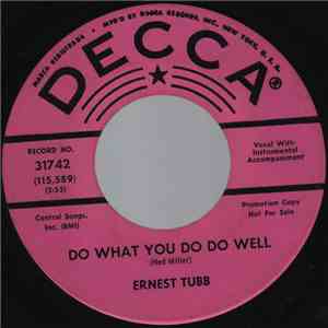 Ernest Tubb - Do What You Do Do Well / Turn Around Walk Away download flac