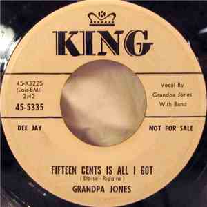 Grandpa Jones - Fifteen Cents Is All I Got / A Night Out download flac