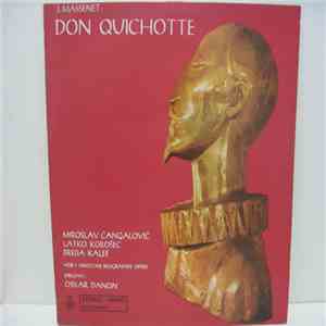J. Massenet - Miroslav Čangalović, Latko Korošec, Breda Kalef, Hor Beogradske Opere, Orkestar Beogradske Opere - Oskar Danon - Don Quichotte download flac