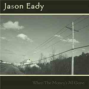 Jason Eady - When the Money's All Gone download flac