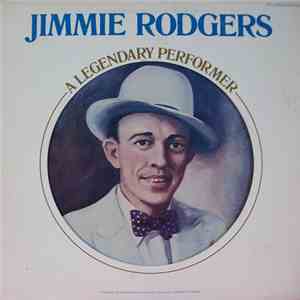 Jimmie Rodgers - Jimmie Rodgers - A Legendary Performer download flac