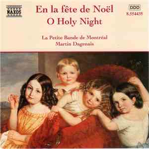 La Petite Bande de Montréal, Martin Dagenais - En La Fête De Noël - O Holy Night download flac