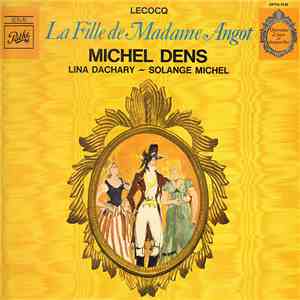 Lecocq, Michel Dens, Lina Dachary, Solange Michel - La Fille De Madame Angot download flac