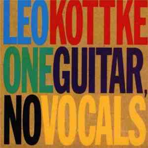 Leo Kottke - One Guitar, No Vocals download flac