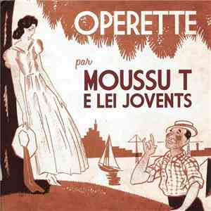Moussu T E Lei Jovents - Opérette download flac