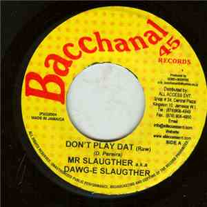 Mr. Slaughter a.k.a. Dawg-E Slaughter - Don't Play Dat download flac