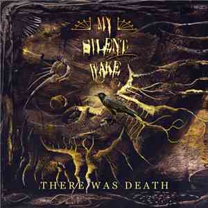 My Silent Wake - There Was Death download flac
