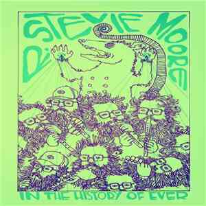R. Stevie Moore - In The History Of Ever download flac