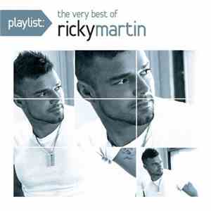 Ricky Martin - Playlist: The Very Best Of Ricky Martin download flac