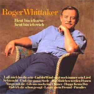 Roger Whittaker - Heut Bin Ich Arm - Heut Bin Ich Reich download flac