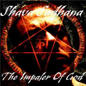 Shava Sadhana - The Impaler Of God download flac