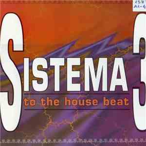 Sistema 3 - To The House Beat download flac