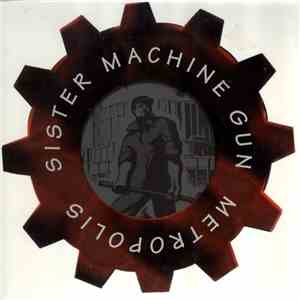 Sister Machine Gun - Metropolis download flac