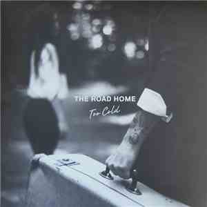 The Road Home  - Too Cold download flac