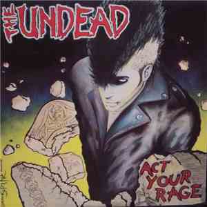 The Undead  - Act Your Rage! download flac