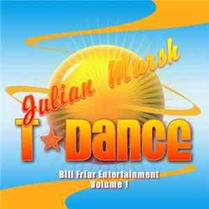 Various - Bill Friar Entertainment, Volume 1: Julian Marsh T-Dance download flac