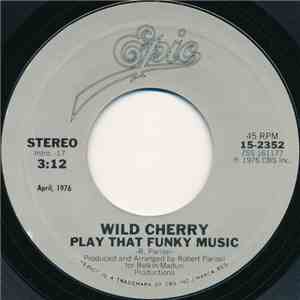 Wild Cherry - Play That Funky Music / Hot To Trot download flac