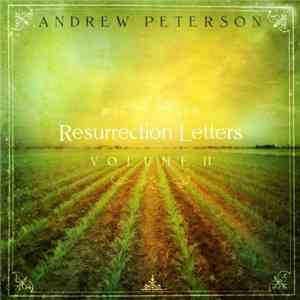 Andrew Peterson - Resurrection Letters Voulume II download flac
