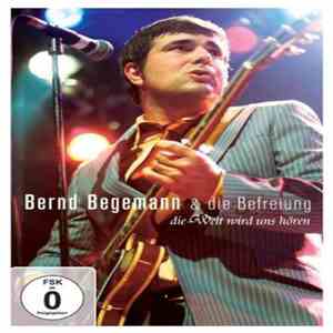 Bernd Begemann & Die Befreiung - Die Welt Wird Uns Hören FLAC album