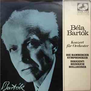 Béla Bartók, Bamberger Symphoniker, Heinrich Hollreiser - Konzert für Orchester FLAC album