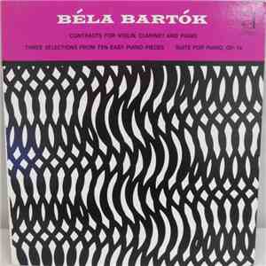 Béla Bartók - Contrasts For Violin, Clarinet And Piano / Three Selections From Ten Easy Piano Pieces / Suite For Piano, Op. 14 download flac