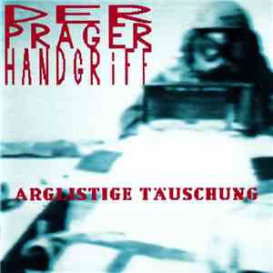 Der Prager Handgriff - Arglistige Täuschung download flac