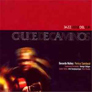 Gerardo Nuñez, Perico Sambeat - Jazz Viene Del Sur - Cruce de Caminos download flac