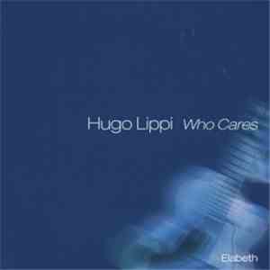 Hugo Lippi - Who Cares download flac