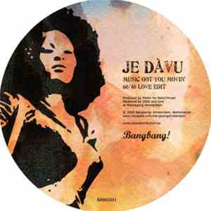 Je Dàvu / Da Silva  - Music Got You Movin' / Bang Bang download flac