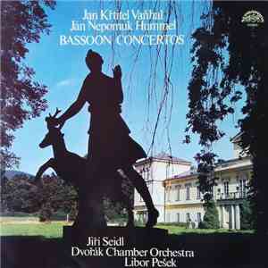 Ján Nepomuk Hummel / Jan Křtitel Vaňhal, Jiří Seidl, Dvořák Chamber Orchestra, Libor Pešek - Basoon Concertos download flac