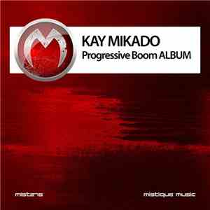 Kay Mikado - Progressive Boom download flac