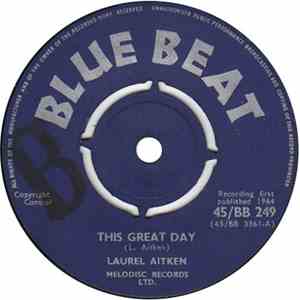 Laurel Aitken - This Great Day / I May Never See My Baby Anymore download flac