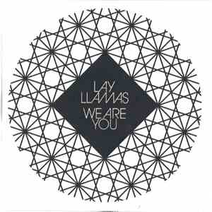 Lay Llamas - We Are You download flac