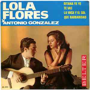 Lola Flores Y Antonio Gonzalez - Gitana Ye Ye download flac