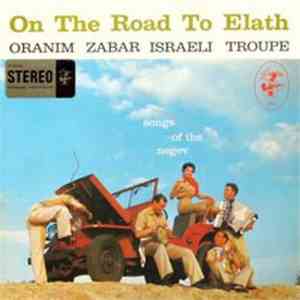 Oranim Zabar Israeli Troupe - On The Road To Elath . . . Songs Of The Negev download flac
