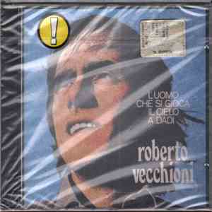 Roberto Vecchioni - L'Uomo Che Si Gioca Il Cielo A Dadi download flac