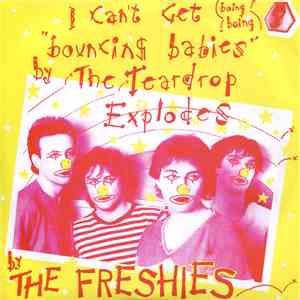The Freshies - I Can't Get "Bouncing Babies" By The Teardrop Explodes download flac