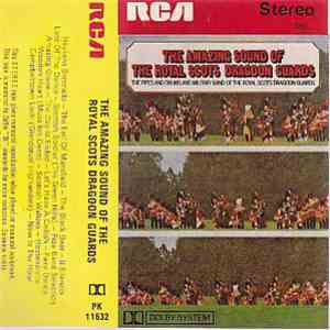 The Pipes And Drums And Military Band Of The Royal Scots Dragoon Guards - The Amazing Sound Of The Royal Scots Dragoon Guards download flac