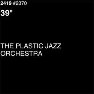 The Plastic Jazz Orchestra - 39° download flac