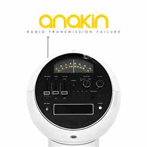 Anakin  - Radio Transmission Failure download flac