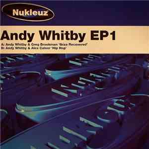 Andy Whitby & Greg Brookman / Andy Whitby & Alex Calver - Andy Whitby EP1 download flac