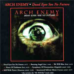 Arch Enemy - Dead Eyes See No Future EP download flac