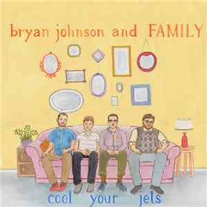Bryan Johnson And Family - Cool Your Jets download flac