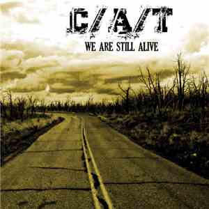 C/A/T - We Are Still Alive download flac