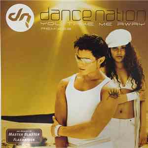Dance Nation - You Take Me Away (Remixes) download flac