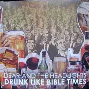 Dear And The Headlights - Drunk Like Bible Times download flac
