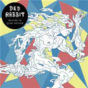 Ded Rabbit - Moving In Slow Motion download flac