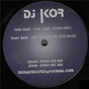 DJ Kor - Get Hyped On This Bass / One Time download flac
